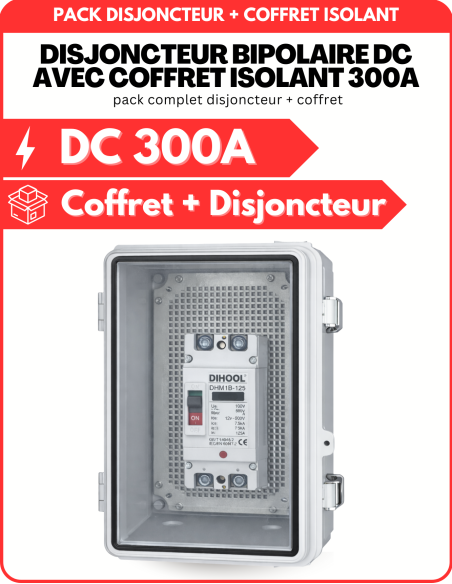 Coffret Isolant + Disjoncteur Bipolaire DC pour protection batteries 300A  | SoluSun